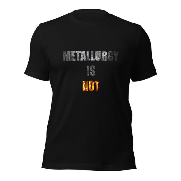 Metallurgy is HOT T-shirt
